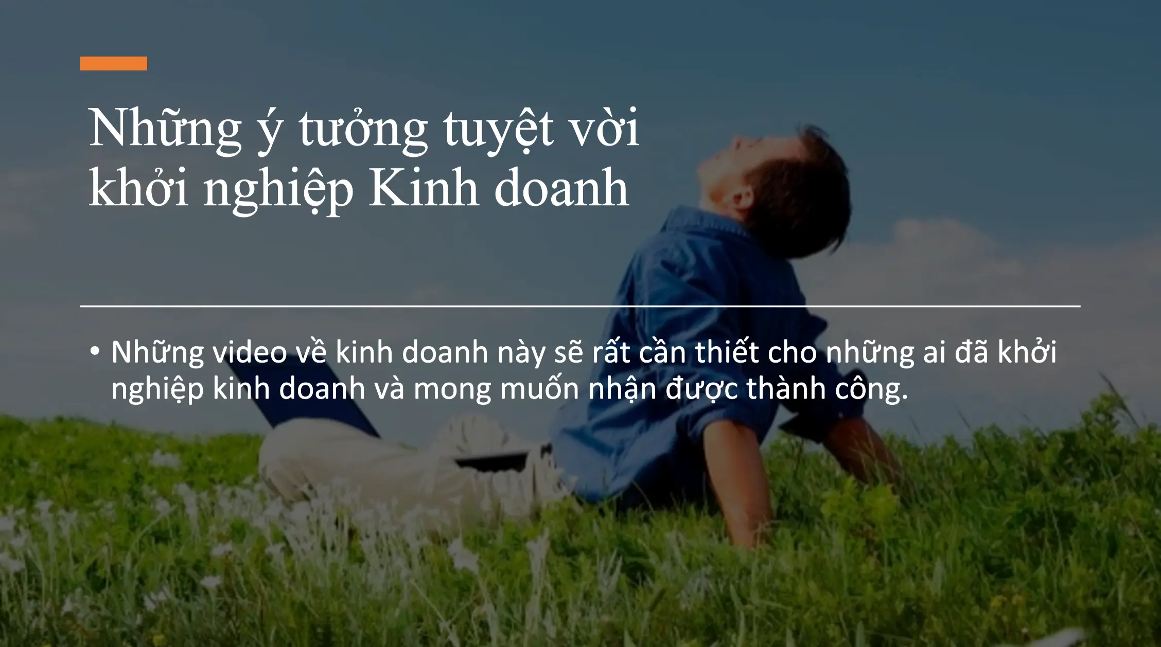 Bài 4: Những ý tưởng tuyệt vời khởi nghiệp Kinh doanh
